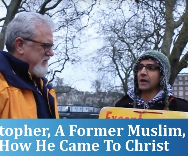 Christopher, a former Muslim, tells how he came to Christ