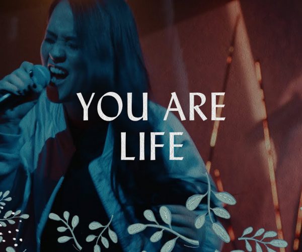 You Are Life - Hillsong Worship